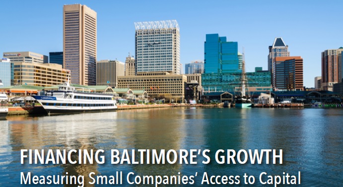Financing Baltimore’s Growth: Measuring Small Companies’ Access to Capital